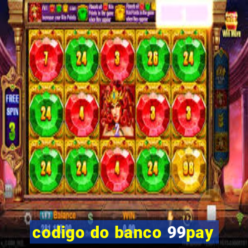 codigo do banco 99pay